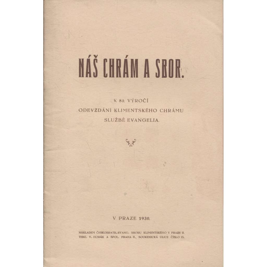 Náš chrám a sbor. K 80. výročí odevzdání klimentského chrámu službě evangelia (Kostel sv. Klimenta. Klimentská ulice)