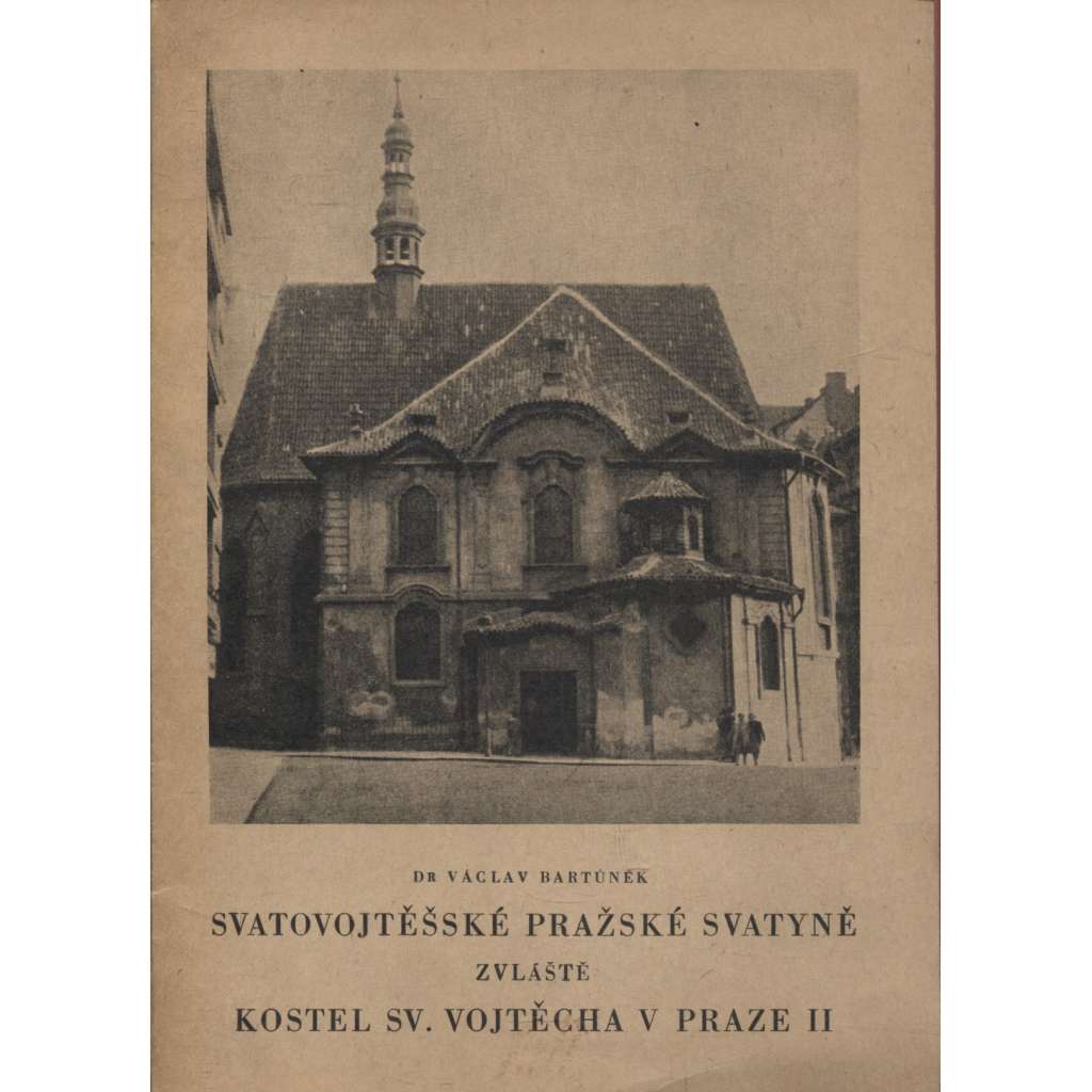 Svatovojtěšské pražské svatyně zvláště kostel sv. Vojtěcha v Praze II. (Praha)