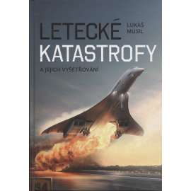 Letecké katastrofy a jejich vyšetřování (letectví, letadla)