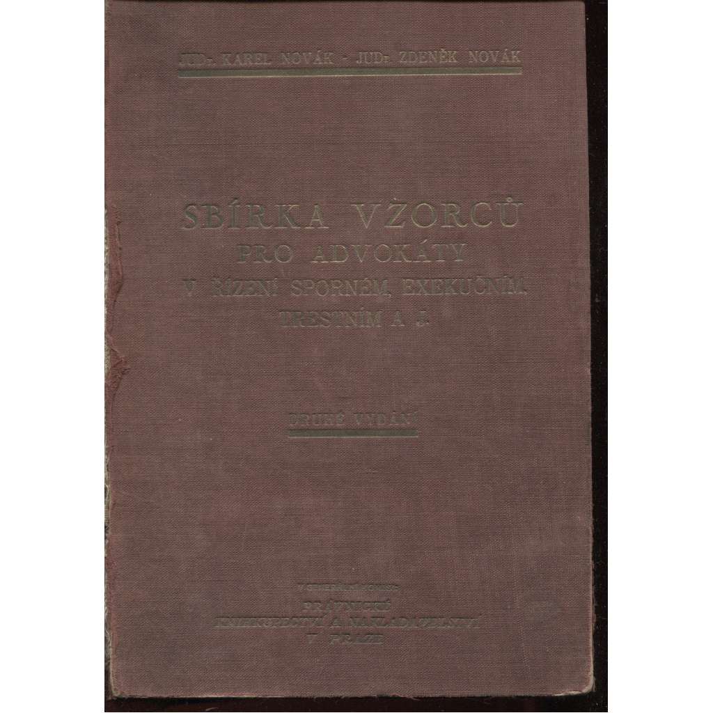 Sbírka vzorců podání pro advokáty v řízení sporném, exekučním, trestním a j. (1933) - pošk.
