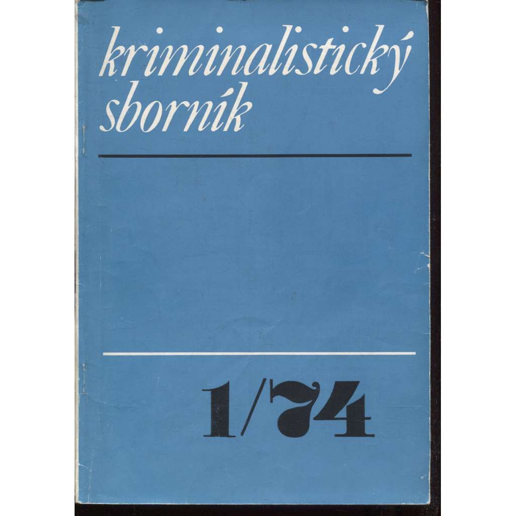 Kriminalistický sborník, ročník XVIII., čísla 1.-12./1974 (sešity) - Časopis