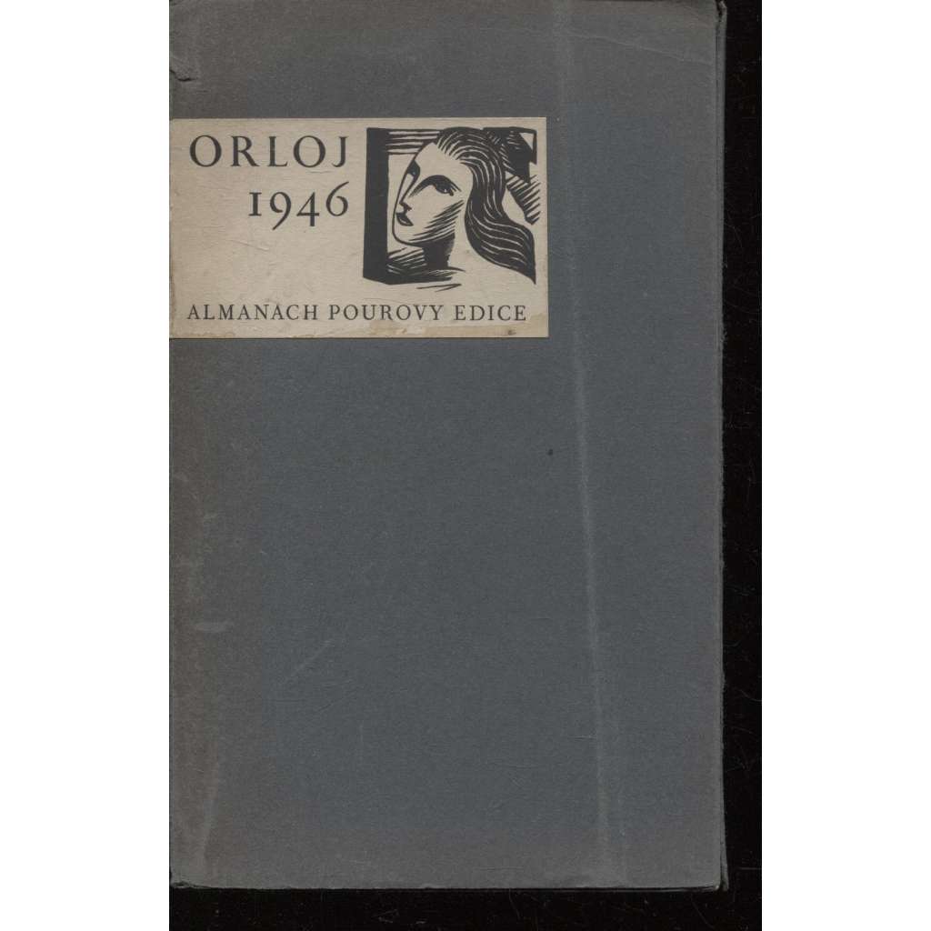 Orloj 1946. Literární a umělecký almanach Pourovy edice na rok 1946 (uvnitř 7x vigneta Josef Váchal)