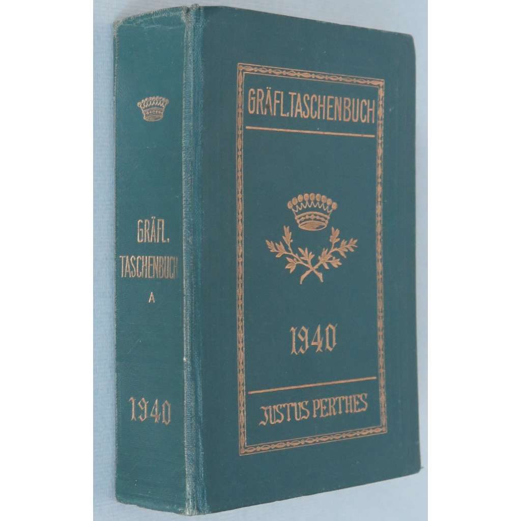 Gothaisches Genealogisches Taschenbuch der Gräflichen Häuser, Teil A. 113. Jahrgang, 1940 [šlechta; Německo; genealogie; Gothajský almanach]
