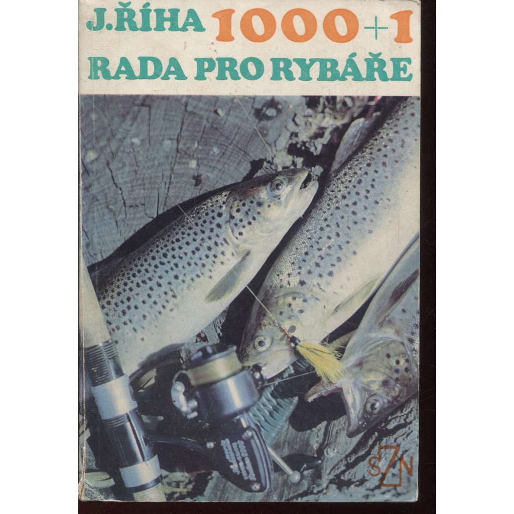 1000 + 1 rada pro rybáře (rybářství, ryby, rybolov)