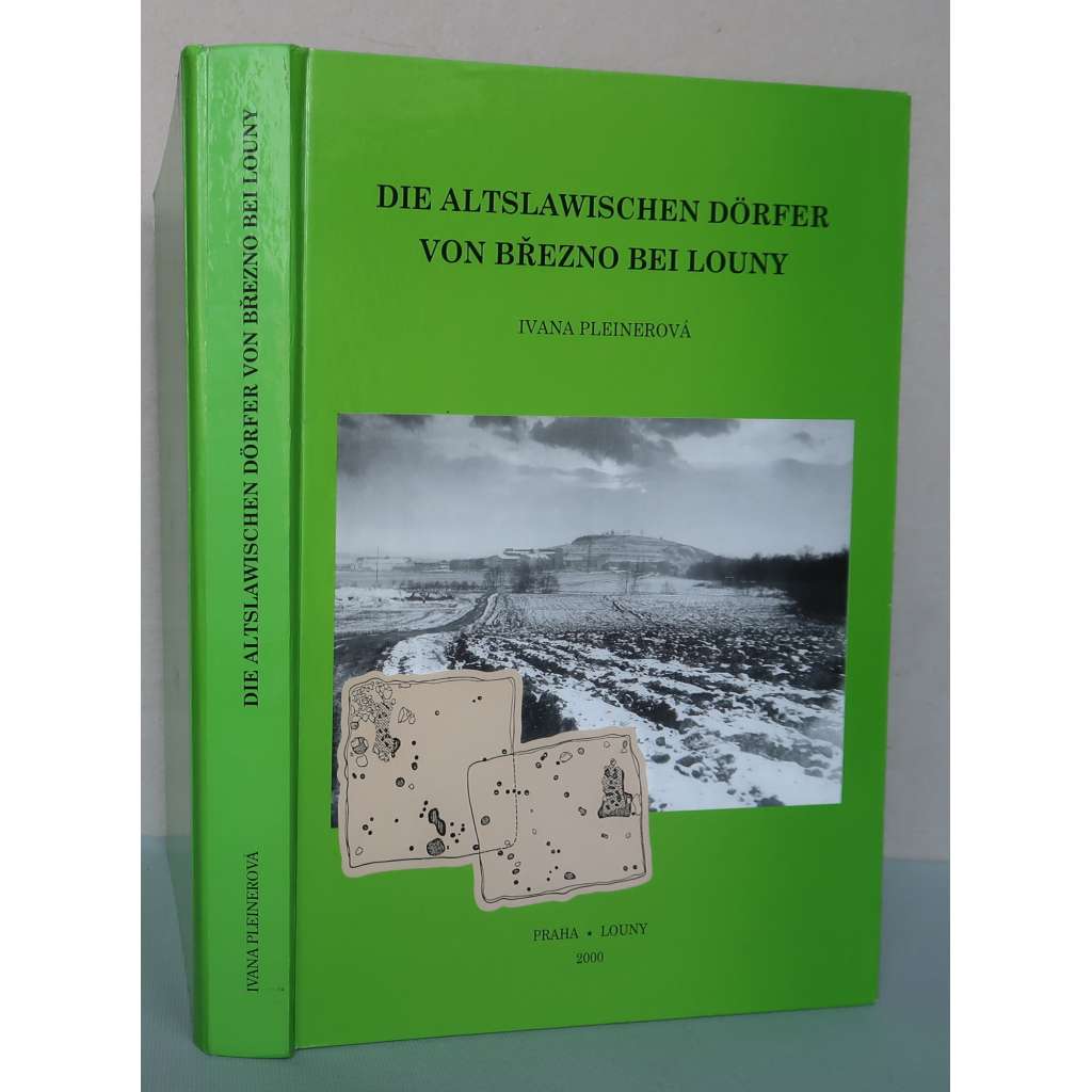 Die Altslawischen Dörfer von Brezno bei Louny [Březno (Postoloprty), vesnice prvních Slovanů; archeologie, raný středověk, Březno u Loun]