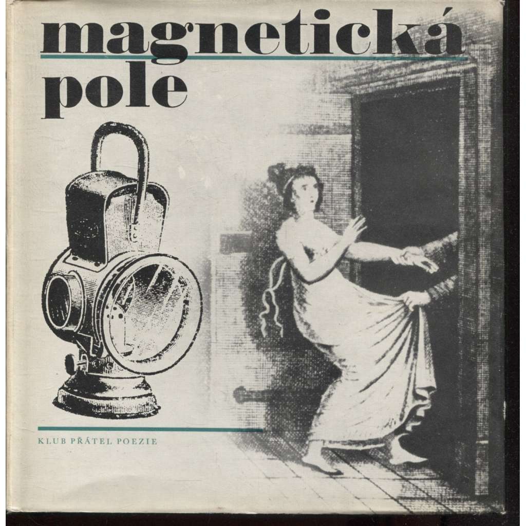 Magnetická pole (Klub přátel poezie) [poezie, surrealismus, obsahuje gramofonovou desku, Apollinaire, Eluard, Queneau] - bez desky
