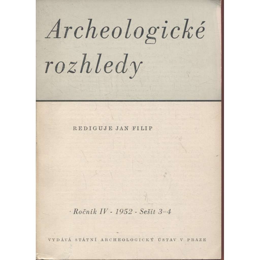 Archeologické rozhledy, ročník IV./1952, sešit 3-4