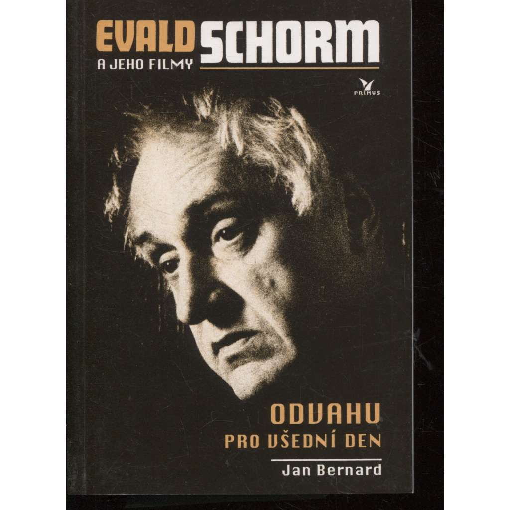 Odvahu pro všední den / Evald Schorm a jeho filmy