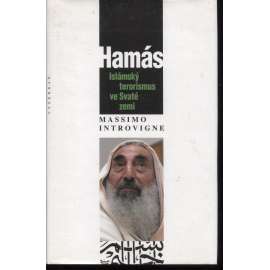 Hamás. Islámský terorismus ve Svaté zemi [Obsah: izraelsko-palestinský konflikt, Palestina, Izrael, Svatá země]