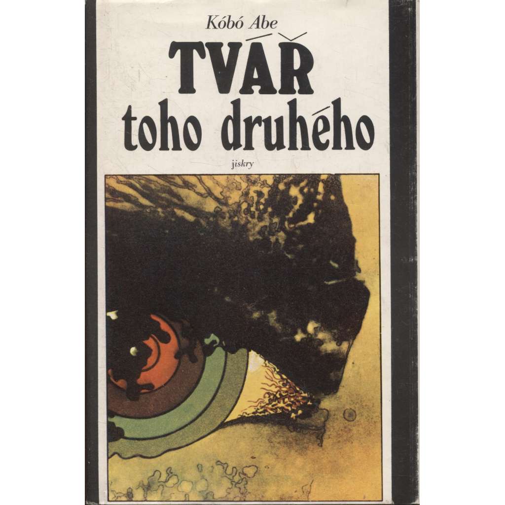 Tvář toho druhého [japonský sci-fi román; Kóbó Abe]