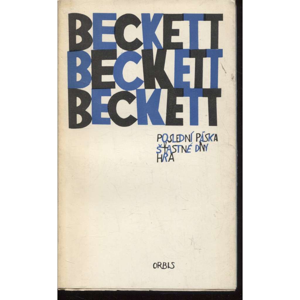 Poslední páska / Šťastné dny / Hra [Samuel Beckett; edice Divadlo, sv. 73]