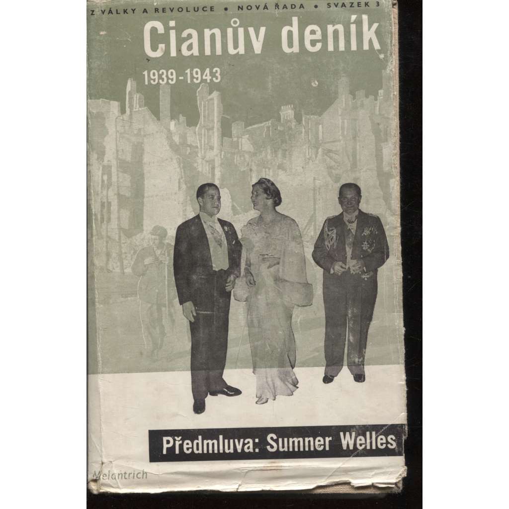 Cianův deník 1939-1943 [2. světová válka, Itálie, fašismus] Zápisky italského ministra zahraničních věcí 1939 - 1943