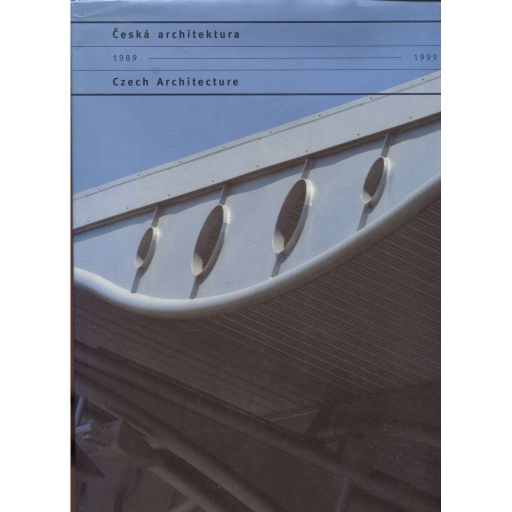 Česká architektura 1989 - 1999 / Czech Architecture