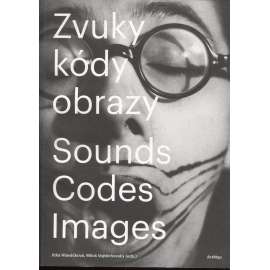 Zvuky, kódy, obrazy / Sounds, Codes, Images