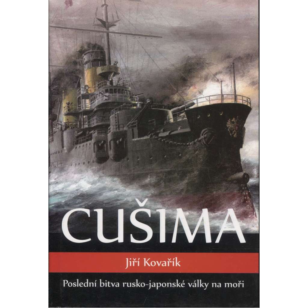 Cušima - Poslední bitva rusko-japonské války na moři (Rusko-japonská válka)