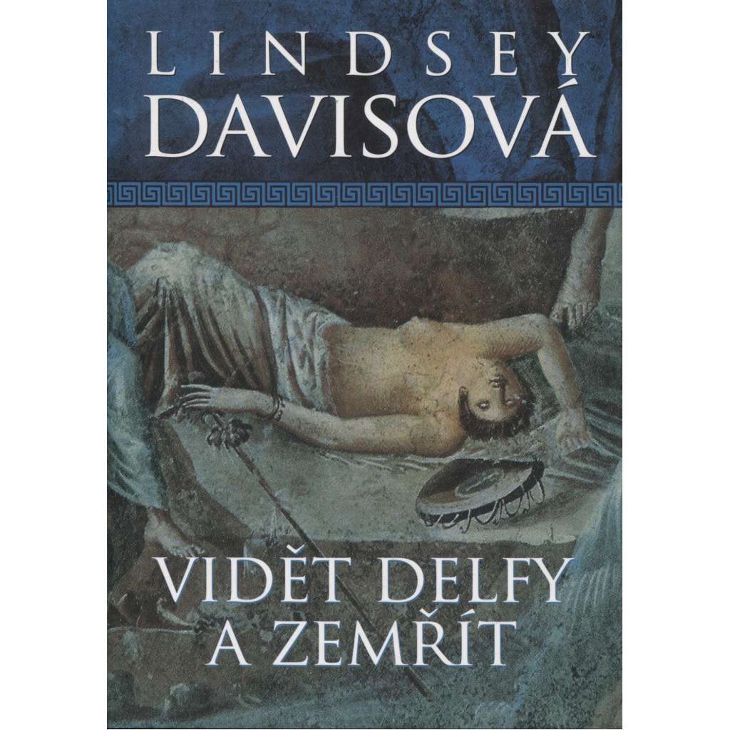 Vidět Delfy a zemřít (série: Marcus Didius Falco)