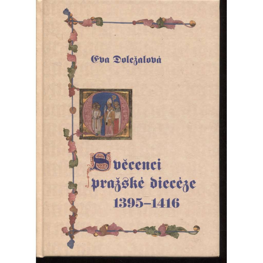 Svěcenci pražské diecéze 1395-1416 [církev, svěcení, vysvěcení]