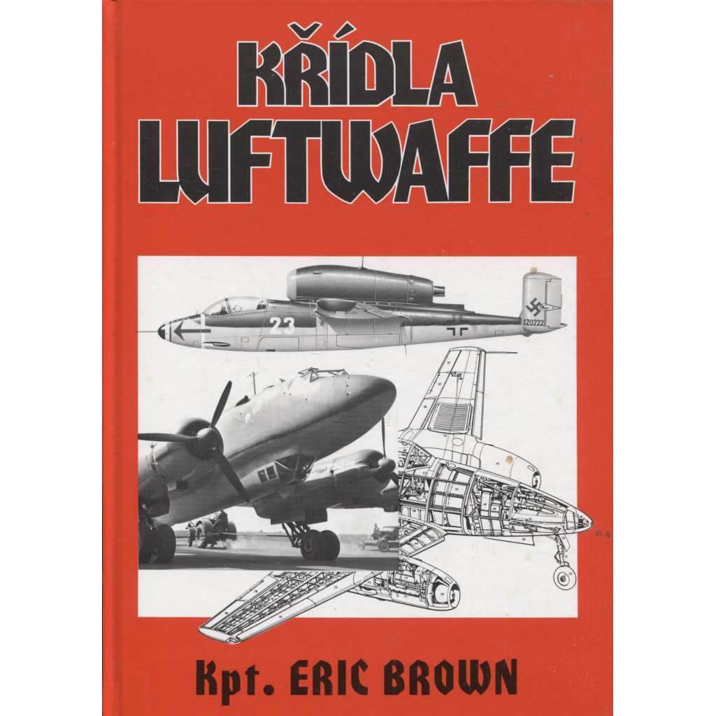 Křídla Luftwaffe [Obsah: vojenská letadla, letectvo nacistického Německa, 2. světová válka]