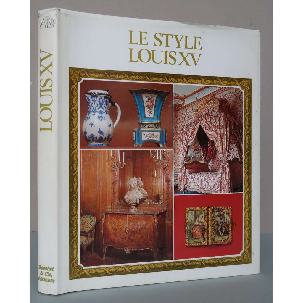 Le Style Louis XV [= Les Grandes Styles] [starožitnosti, umělecké řemeslo, architektura, interiéry, rokoko, styl Ludvíka XV.]