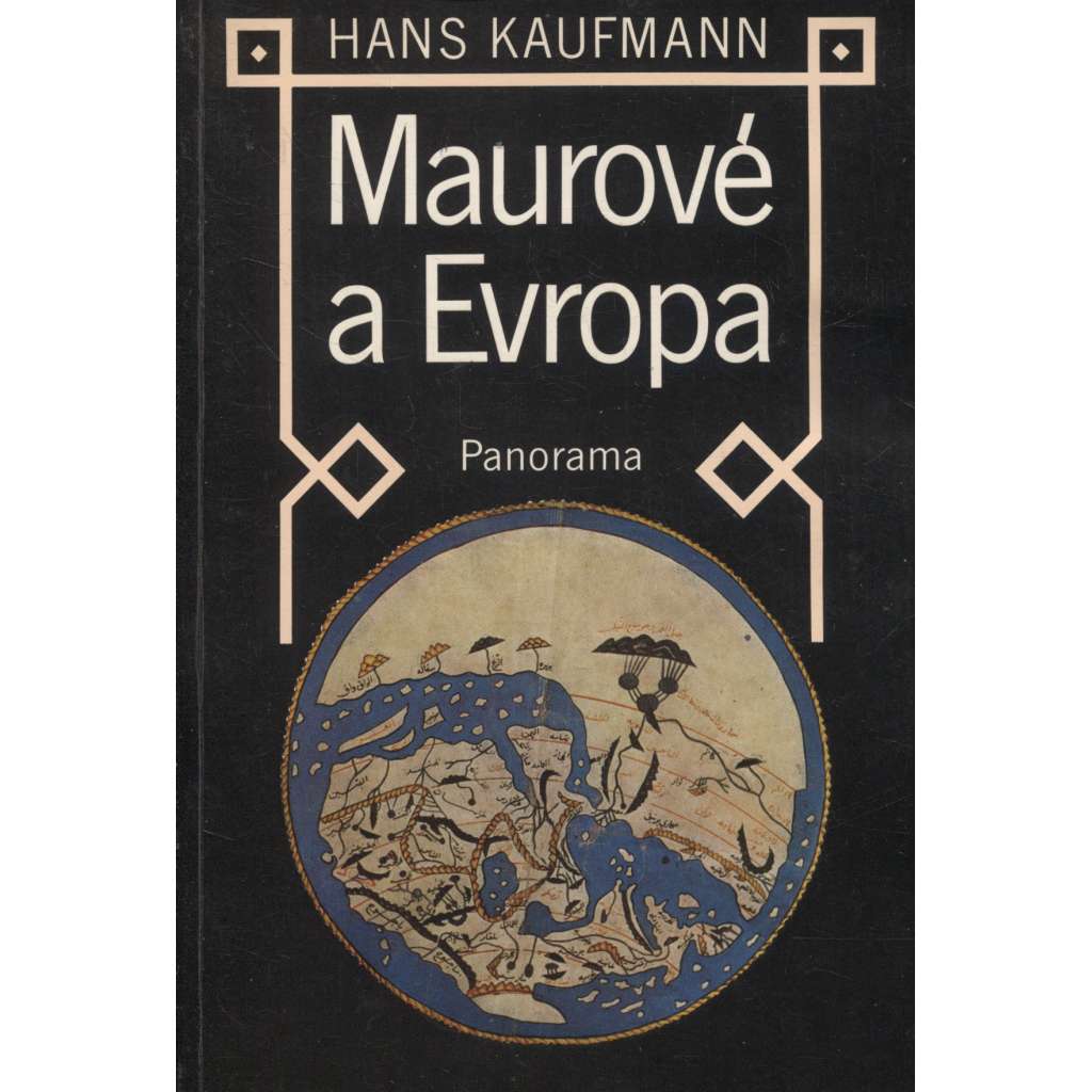 Maurové a Evropa [Obsah: Arabové, severní Afrika a Španělsko ve středověku]