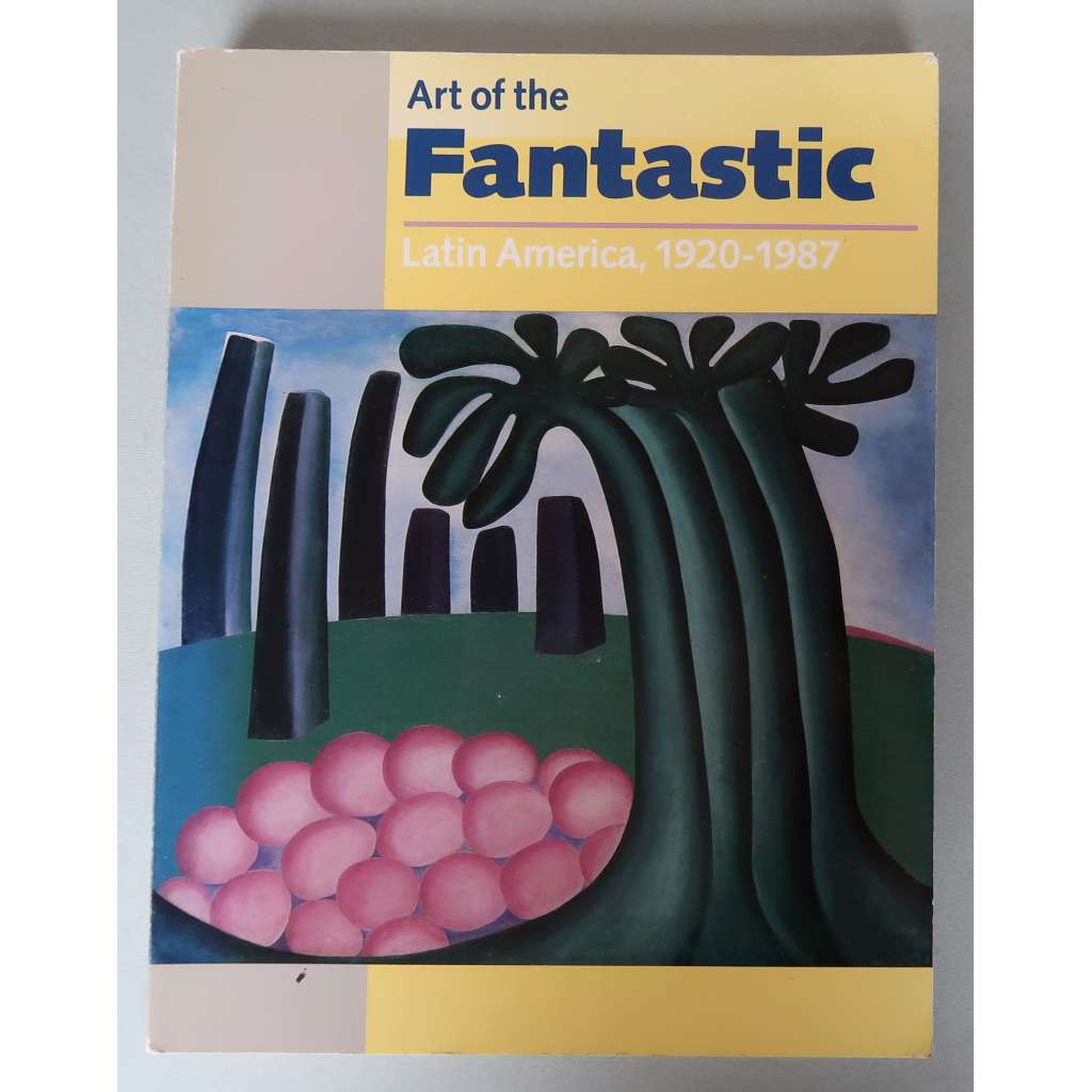 Art of the Fantastic: Latin America, 1920-1987 [moderní a soudobé umění Latisnké Ameriky, Jižní Amerika, Latinská Amerika, katalog] HOL