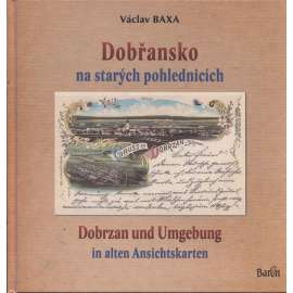 Dobřansko na starých pohlednicích (Dobřany a okolí) - Dobrzan und Umgebung in alten Ansichtskarten