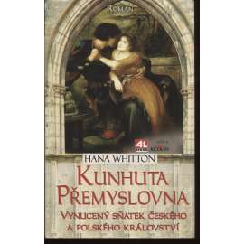 Kunhuta Přemyslovna - vynucený sňatek českého a polského království