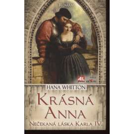 Krásná Anna: Nečekaná láska Karla IV.