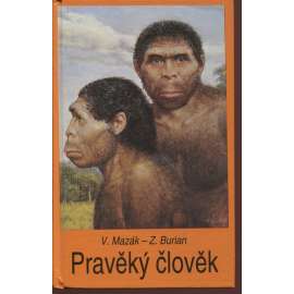 Pravěký člověk (Ilustrace Zdeněk Burian)