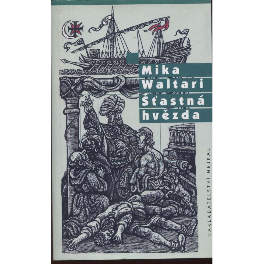 Šťastná hvězda (Dobrodružství poutníka Mikaela v islámských zemích - Mika Waltari) - série: Mikael Karvajalka