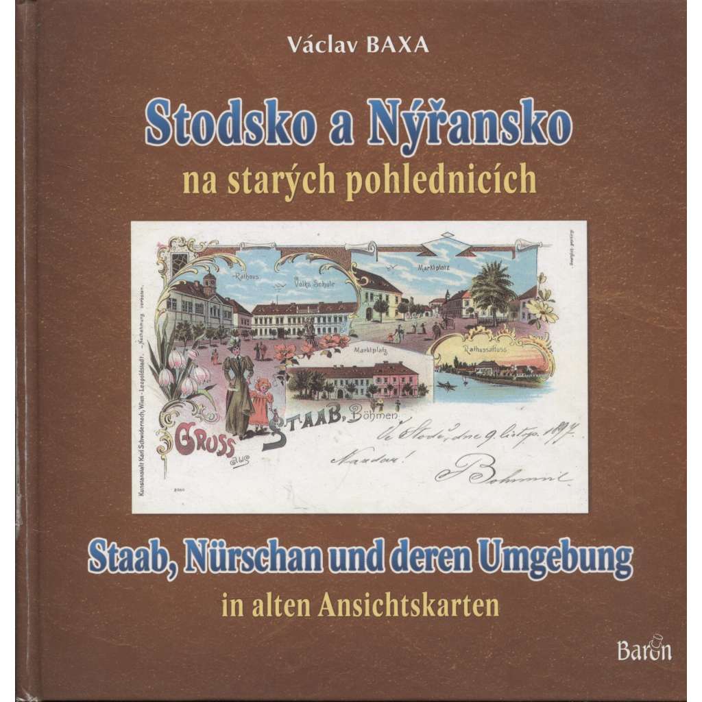 Stodsko a Nýřansko na starých pohlednicích / Staab, Nürschan und deren Umgebung in alten Ansichtskarten (Stod, Nýřany) - pošk.