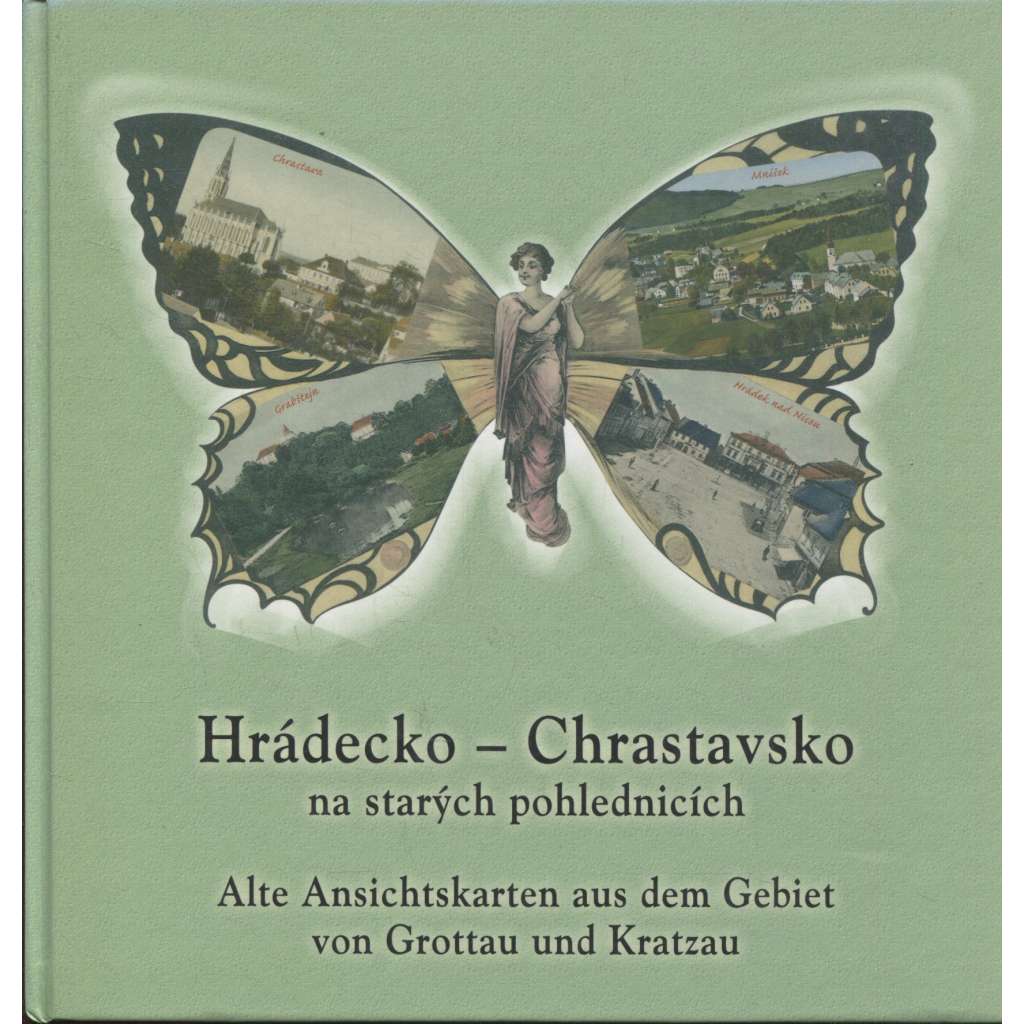 Hrádecko – Chrastavsko na starých pohlednicích (Hrádek nad Nisou, Chrastava) - Alte Ansichtskarten aus dem Gebiet von Grottau und Kratzau