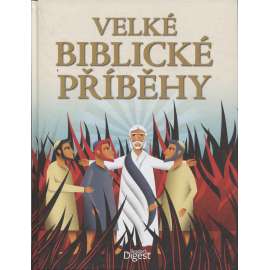 Velké biblické příběhy [příběhy z bible, Starý zákon, Nový zákon, náboženství, křesťanství]