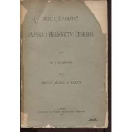 Nejstarší památky jazyka i písemnictví českého díl I. (1903)