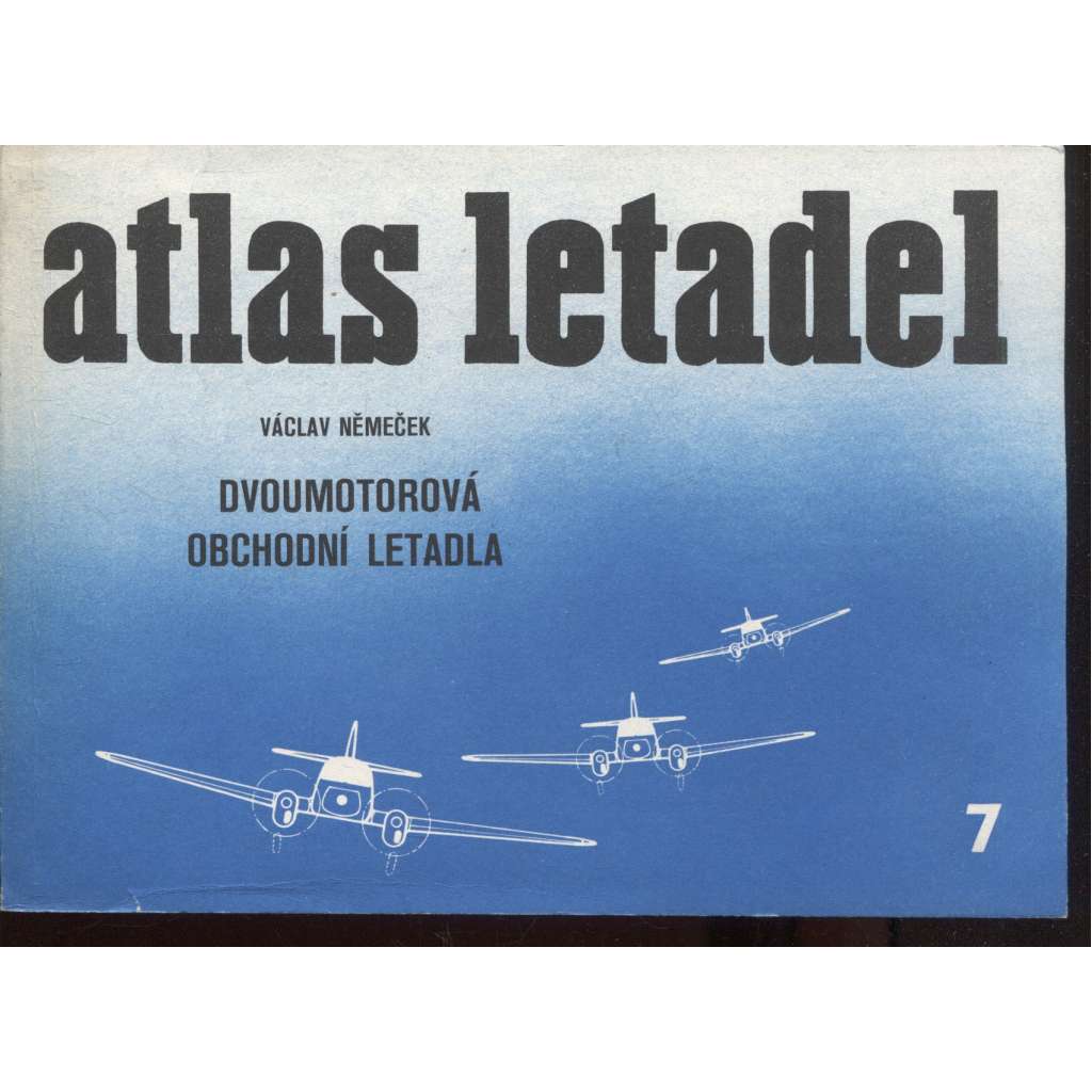 Dvoumotorová obchodní letadla (Atlas letadel sv. 7.) - letadla, letectví