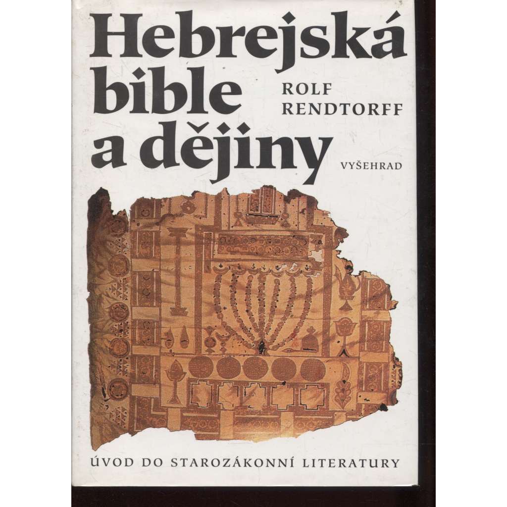 Hebrejská bible a dějiny. Úvod do starozákonní literatury
