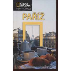 Paříž (Velký průvodce National Geographic)