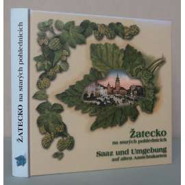 Žatecko na starých pohlednicích / Saaz und Umgebung auf alten Ansichtskarten [Žatec, okres Louny, severozápadní Čechy, staré pohlednice]HOL