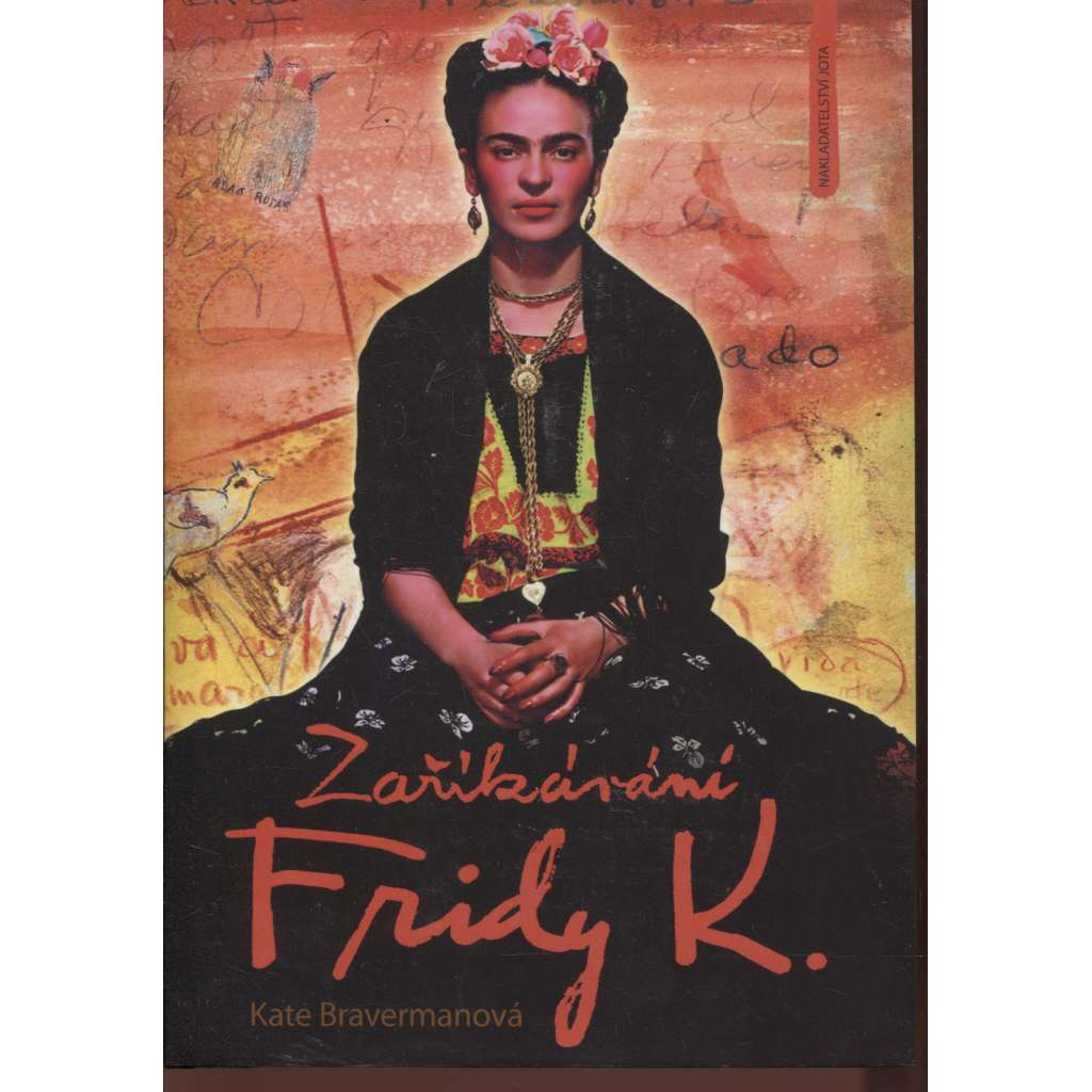 Zaříkávání Fridy K. (Frida Kahlo, mexická malířka)