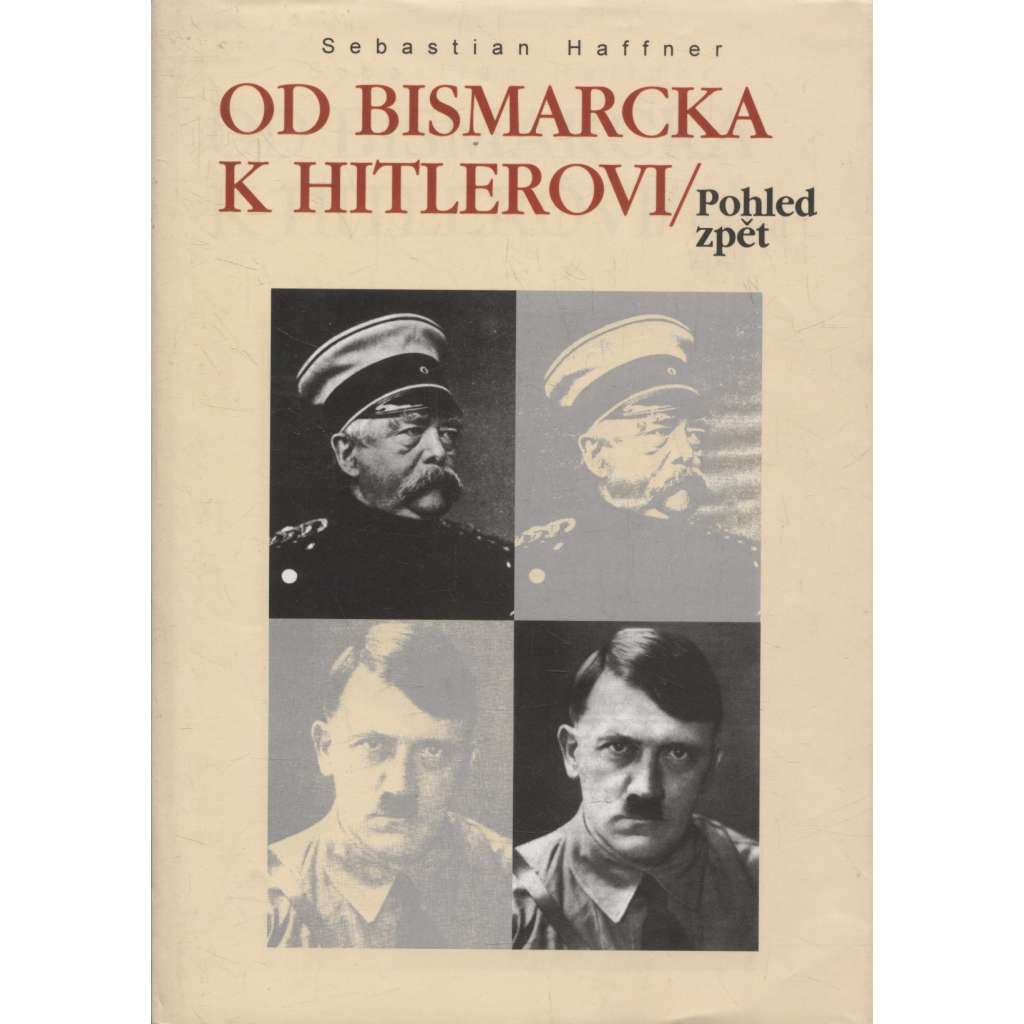 Od Bismarcka k Hitlerovi - pohled zpět [Německo, Německá říše]