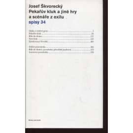 Pekařův kluk a jiné hry a scénáře z exilu [Josef Škvorecký - Spisy Josefa Škvoreckého, sv. 34]