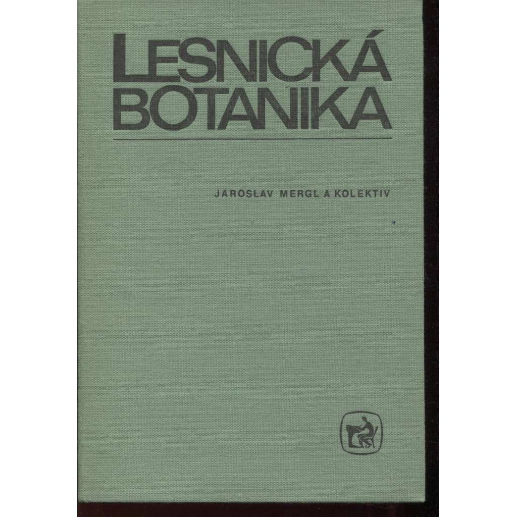 Lesnická botanika [Obsah: rostliny lesů, stromy, keře apod.]