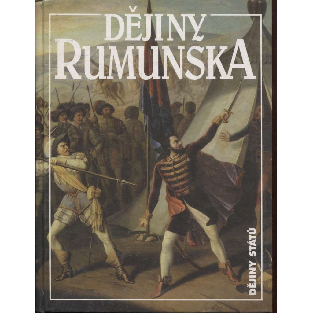 Dějiny Rumunska [Rumunsko, edice Dějiny států, NLN) - HOL
