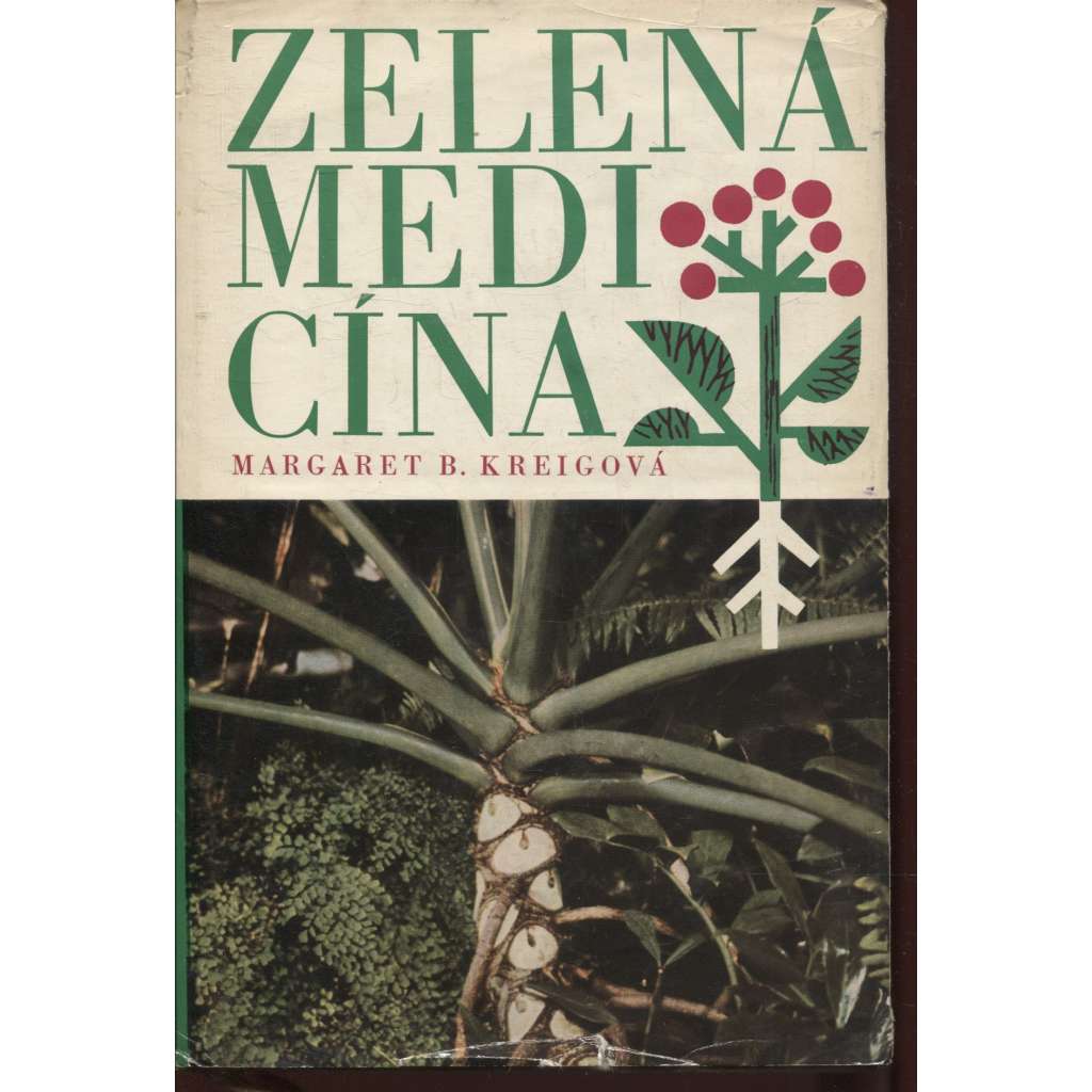 Zelená medicína [Kniha se zabývá způsoby, jak se získávají farmaka z rostlin]