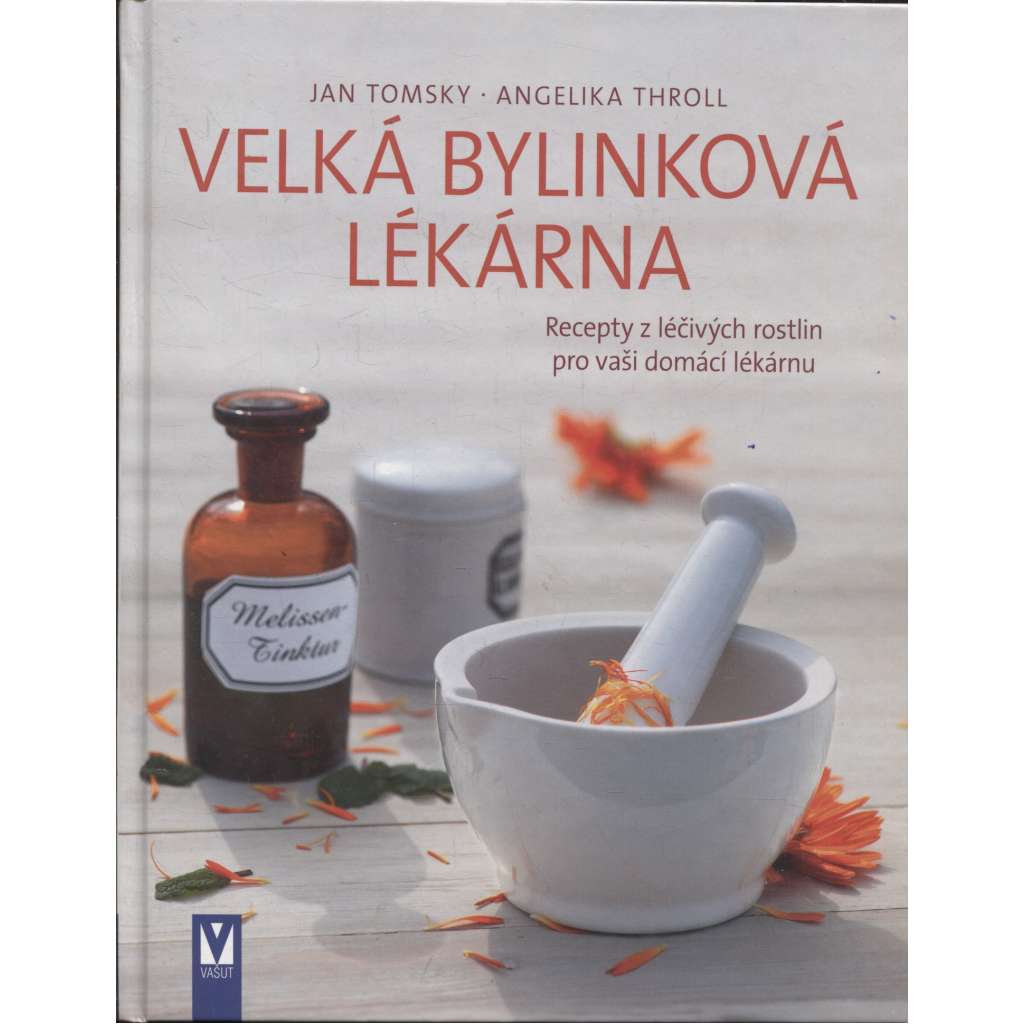 Velká bylinková lékárna (bylinky, byliny)