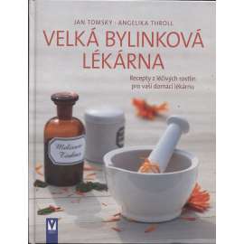 Velká bylinková lékárna (bylinky, byliny)