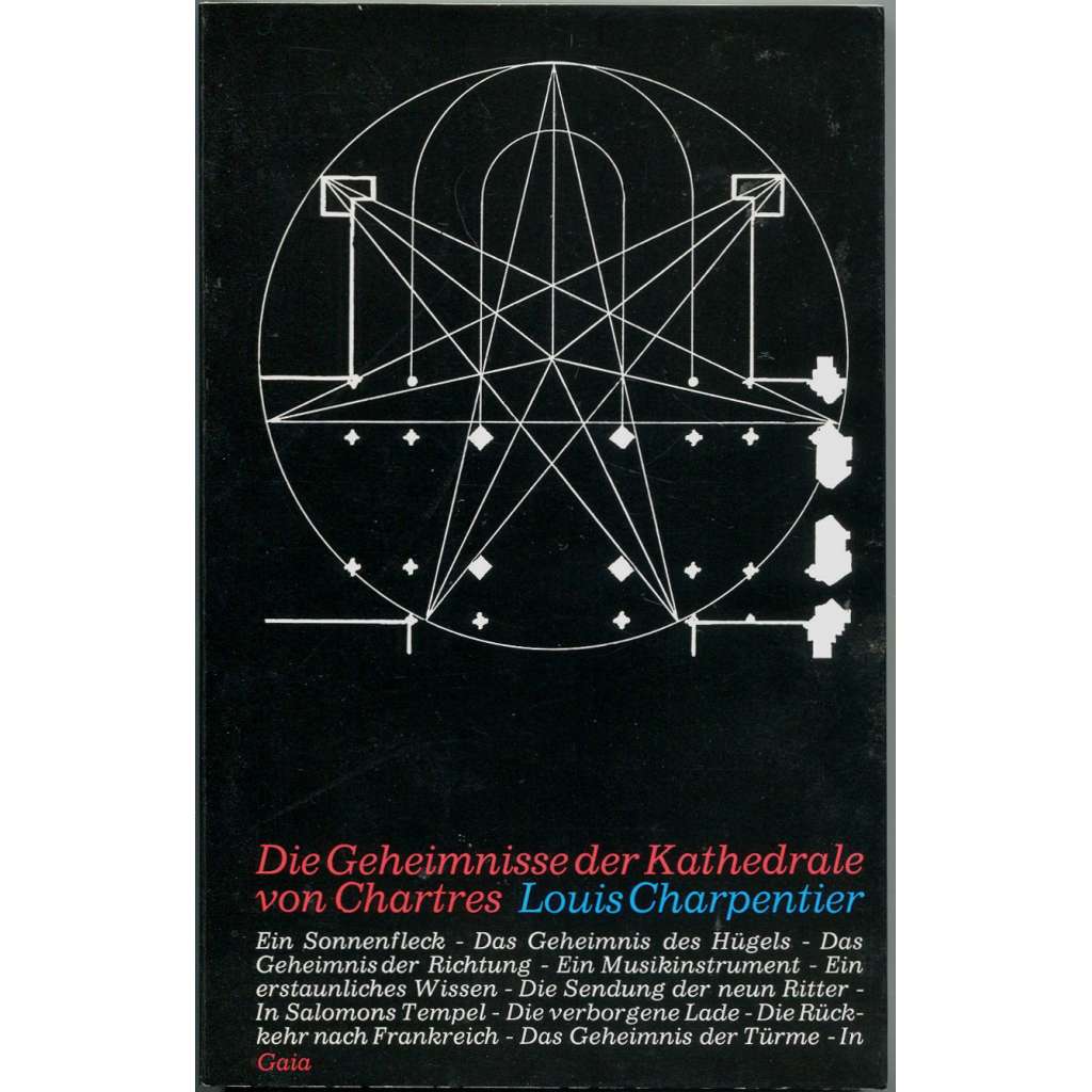 Die Geheimnisse der Kathedrale von Chartres [Tajemství katedrály v Chartres; gotika; gotická architektura; středověk]