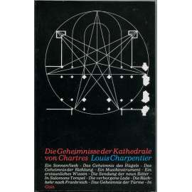 Die Geheimnisse der Kathedrale von Chartres [Tajemství katedrály v Chartres; gotika; gotická architektura; středověk]