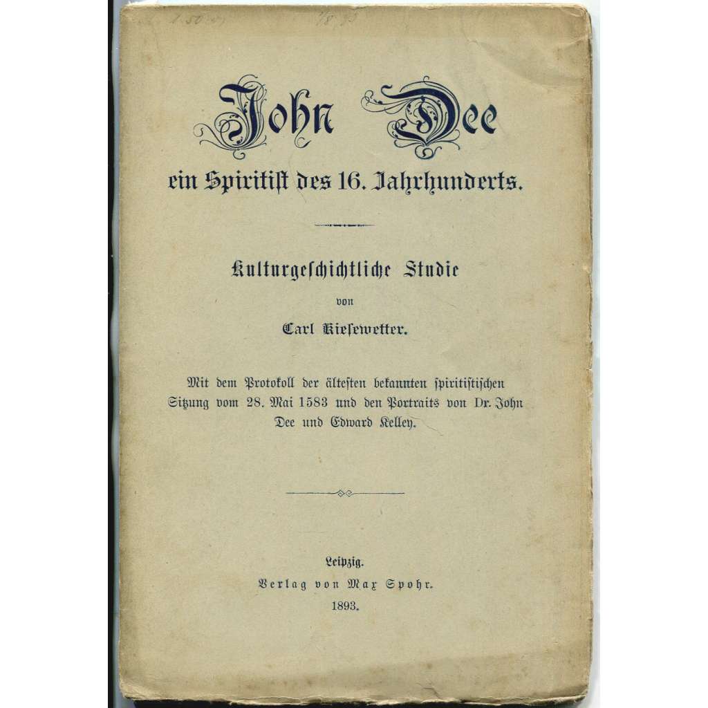 John Dee, ein Spiritistik des 16. Jahrhunderts [spiritismus; alchymie; okultismus; Edward Kelley, Kelly]