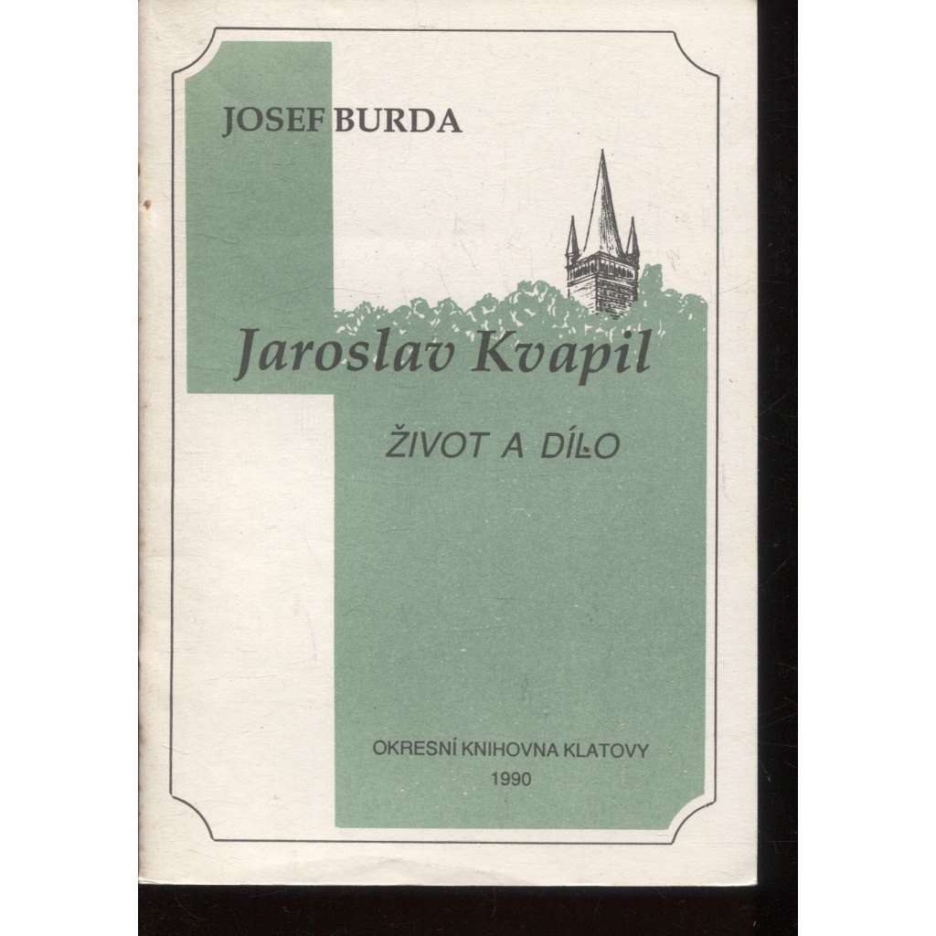 Jaroslav Kvapil - život a dílo (Klatovy)